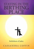 Staying in the Birthing Place: Bethlehem of Judea