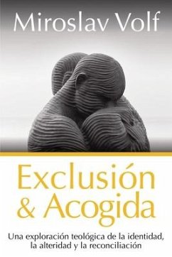 Exclusión Y Acogida - Volf, Miroslav