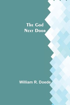 The God Next Door - R. Doede, William