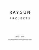 RAYGUN Projects 2011 - 2019