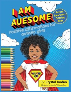 I Am Auesome Positive Affirmations for Autistic Girls - Jordan, Crystal; Thilakaratne, Janaka