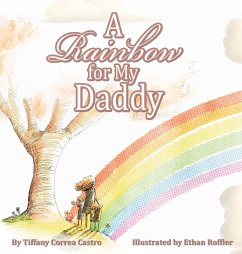 A Rainbow for My Daddy - Correa Castro, Tiffany D