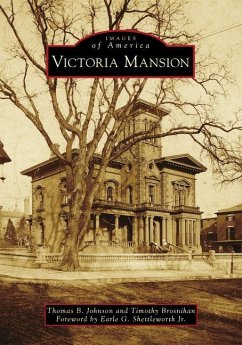 Victoria Mansion - Johnson, Thomas B; Brosnihan, Timothy