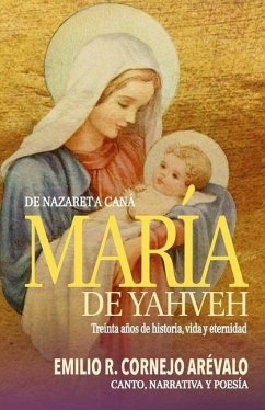 María de Yahveh: De Nazaret a Caná - Cornejo Arévalo, Emilio R.