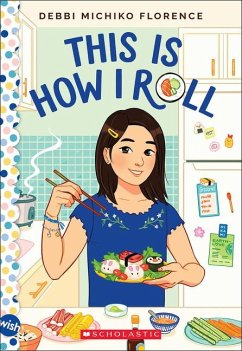 This Is How I Roll: A Wish Novel - Florence, Debbi Michiko