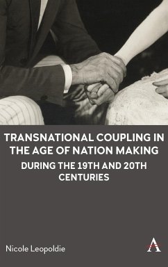 Transnational Coupling in the Age of Nation Making during the 19th and 20th Centuries - Leopoldie, Nicole