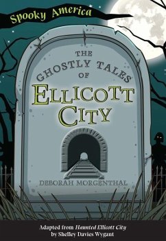 The Ghostly Tales of Ellicott City - Morgenthal, Deborah
