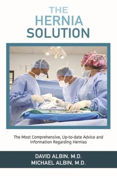 The Hernia Solution: The Most Comprehensive, Up-To-Date Advice and Information Regarding Hernias - Albin, David; Albin, Michael