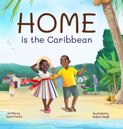 Home is the Caribbean - Francis, Ayana; Joseph, Audeva