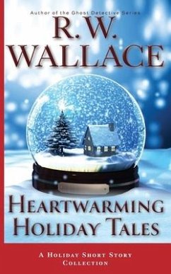 Heartwarming Holiday Tales: A Holiday Short Story Collection - Wallace, R. W.