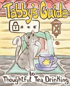 Tabby Cat's Guide to Thoughtful Tea Drinking - Gorzka, Michael; Zeinalova, Tanya