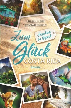 Zum Glück Costa Rica - Sommerkorn, Frida Luise