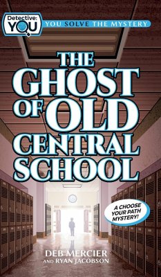 The Ghost of Old Central School - Mercier, Deb; Jacobson, Ryan