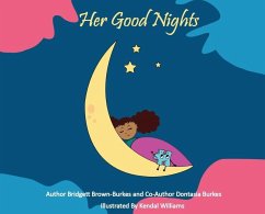 Her Good Nights - Brown-Burkes, Bridgett Laprice; Burkes, Dontasia T