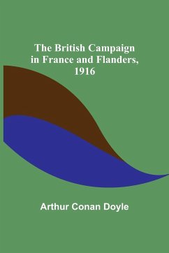 The British Campaign in France and Flanders, 1916 - Conan Doyle, Arthur
