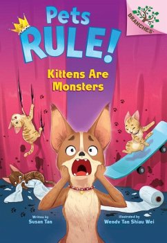 Kittens Are Monsters: A Branches Book (Pets Rule! #3) - Tan, Susan