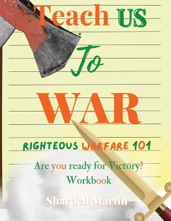 Teach us to War Righteous Warfare 101 Workbook - Martin, Shardell