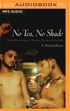 No Tea, No Shade: New Writings in Black Queer Studies - Johnson (Editor), E. Patrick