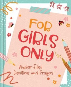 For Girls Only: Hope-Filled Devotions and Prayers - Fischer, Jean