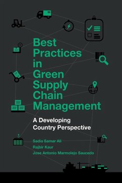 Best Practices in Green Supply Chain Management - Ali, Sadia Samar (King Abdul-Aziz University, Saudi Arabia); Kaur, Rajbir (Consultant, India); Marmolejo Saucedo, Jose Antonio (Panamerican University, Mexico)