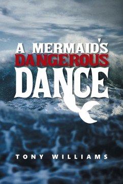 A Mermaid's Dangerous Dance - Williams, Tony