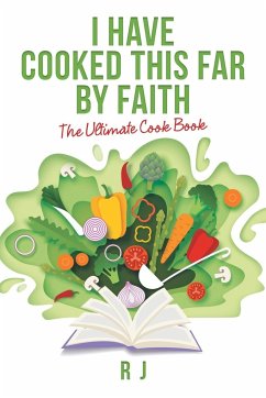 I Have Cooked This Far by Faith - J, R.