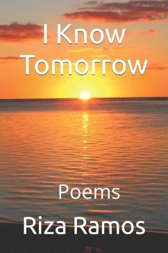 I know Tomorrow: poems - Ramos, Riza
