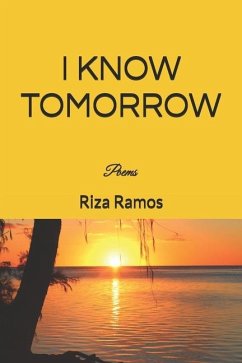I know Tomorrow: poems - Ramos, Riza