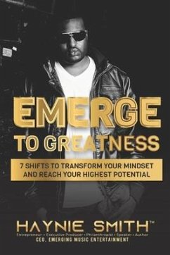 Emerge To Greatness: 7 Shifts to Transform Your Mindset and Reach Your Highest Potential - Smith, Haynie