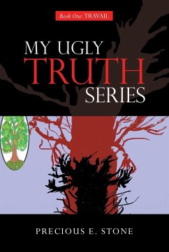 My Ugly Truth Series - Stone, Precious E.