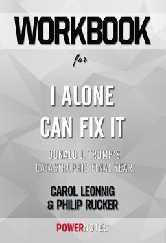 Workbook on I Alone Can Fix It: Donald J. Trump'S Catastrophic Final Year by Carol Leonnig & Philip Rucker (Fun Facts & Trivia Tidbits) (eBook, ePUB) - PowerNotes