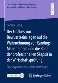 Der Einfluss von Bewusstseinslagen auf die Wahrnehmung von Earnings Management und die Rolle der professionellen Skepsis in der Wirtschaftsprüfung (eBook, PDF)