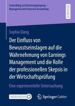 Der Einfluss von Bewusstseinslagen auf die Wahrnehmung von Earnings Management und die Rolle der professionellen Skepsis in der Wirtschaftsprüfung (eBook, PDF) - Dang, Sophia