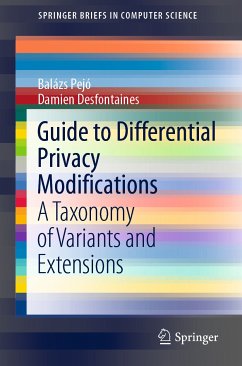 Guide to Differential Privacy Modifications (eBook, PDF) - Pejó, Balázs; Desfontaines, Damien