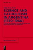 Science and Catholicism in Argentina (1750-1960) (eBook, ePUB)