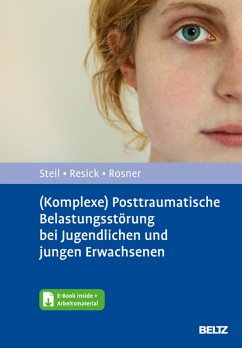 (Komplexe) Posttraumatische Belastungsstörung bei Jugendlichen und jungen Erwachsenen (eBook, PDF) - Steil, Regina; Resick, Patricia A.; Rosner, Rita