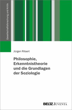 Philosophie, Erkenntnistheorie und die Grundlagen der Soziologie (eBook, PDF) - Ritsert, Jürgen