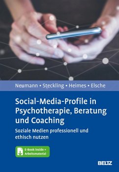 Social-Media-Profile in Psychotherapie, Beratung und Coaching (eBook, PDF) - Neumann, Julia; Steckling, Tina; Heimes, Jana; Elsche, Hannah