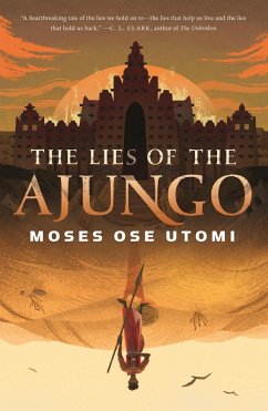 The Lies of the Ajungo (eBook, ePUB) - Utomi, Moses Ose