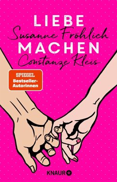 Liebe machen (eBook, ePUB) - Fröhlich, Susanne; Kleis, Constanze