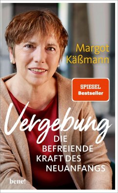 Vergebung - Die befreiende Kraft des Neuanfangs (eBook, ePUB) - Käßmann, Margot