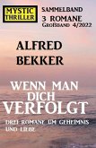 Wenn man dich verfolgt: Drei Romane um Geheimnis und Liebe: Mystic Thriller Großband 4/2022 Sammelband 3 Romane (eBook, ePUB)