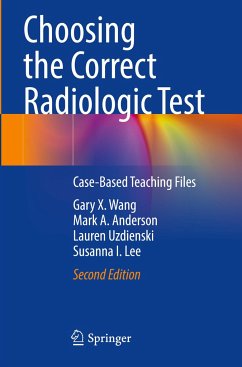 Choosing the Correct Radiologic Test - Wang, Gary X.;Anderson, Mark A.;Uzdienski, Lauren