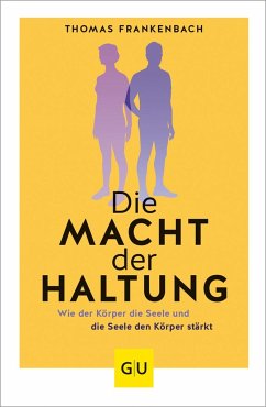 Die Macht der Haltung - Frankenbach, Thomas