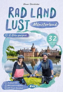 Münsterland RadLandLust, 32 Lieblingstouren, E-Bike-geeignet mit Knotenpunkten und Wohnmobilstellplätze - Steinbicker, Otmar