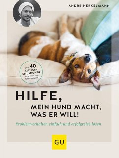 Hilfe, mein Hund macht, was er will! - Henkelmann, André