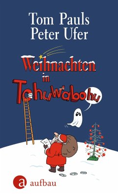 Weihnachten in Tohuwabohu - Pauls, Tom;Ufer, Peter