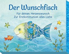 Der Wunschfisch. Für deinen Herzenswunsch. Zur Erstkommunion alles Liebe