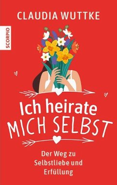 Ich heirate mich selbst - Wuttke, Claudia