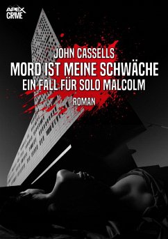 MORD IST MEINE SCHWÄCHE - EIN FALL FÜR SOLO MALCOLM (eBook, ePUB) - Cassells, John